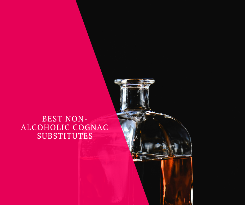 Best Non-Alcoholic Cognac Substitutes