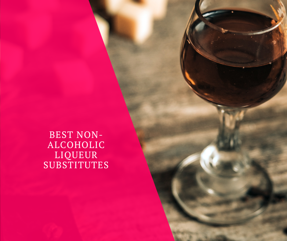 Best Non-Alcoholic Liqueur Substitutes