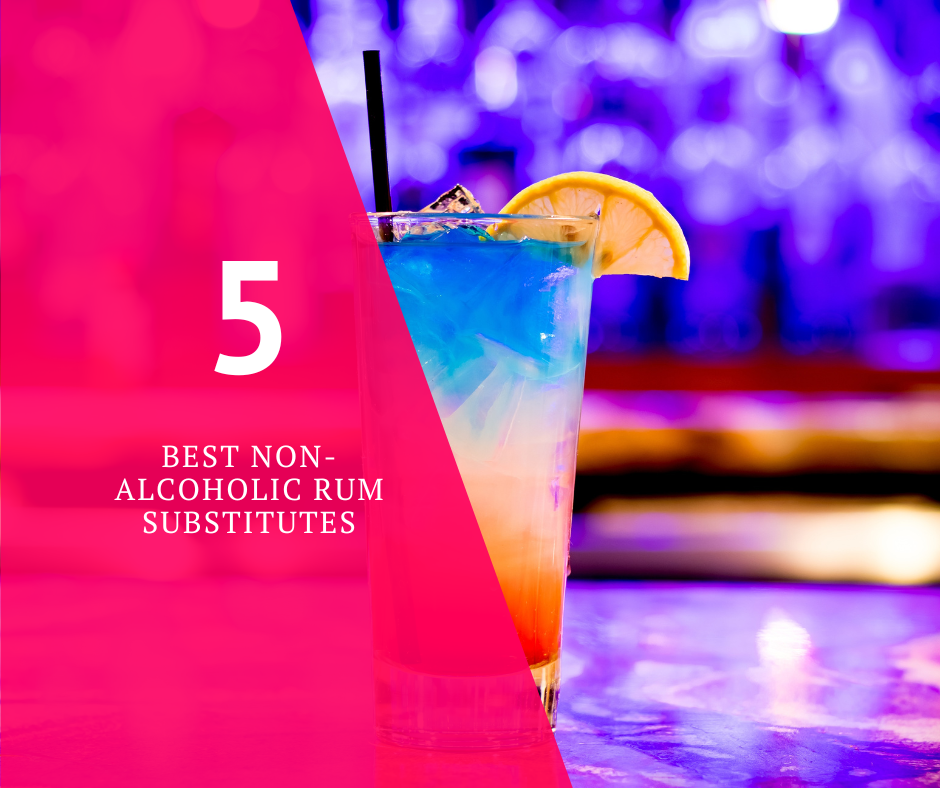 5 Best Non-Alcoholic Rum Substitutes